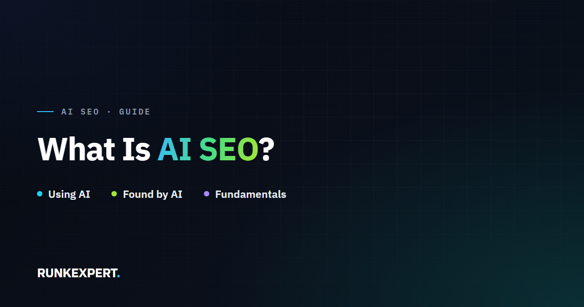 Runkexpert guide graphic titled What Is AI SEO, highlighting three themes: Using AI, Found by AI, and Fundamentals