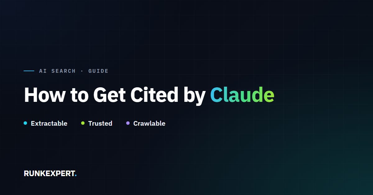 Runkexpert guide graphic titled How to Get Cited by Claude, highlighting Extractable, Trusted, and Crawlable